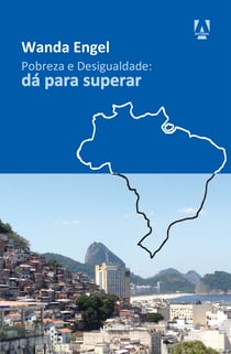 Pobreza e desigualdade - dá para superar