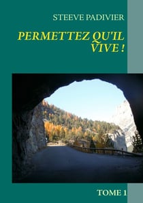 Permettez qu'il vive ! - Tome 1