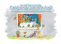 Goldasch, was soll das? - Wie eine Katze flieht – und sich schrecklich verliebt