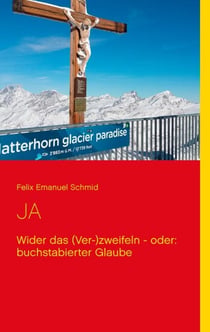JA - Wider das (Ver-)zweifeln - oder: buchstabierter Glaube