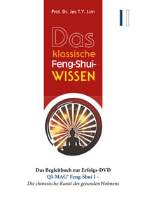 Das klassische Feng-Shui-Wissen I - QI-MAG® Feng-Shui I: Die chinesische Kunst des gesunden Wohnens