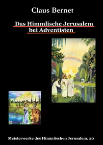 Das Himmlische Jerusalem bei Adventisten - Meisterwerke des Himmlischen Jerusalem, 20