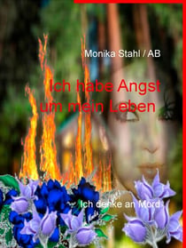 Ich habe Angst um mein Leben - Ich denke an Mord