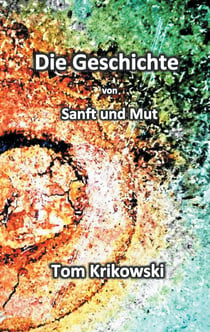 Die Geschichte von Sanft und Mut - Regenbogen-Prosa