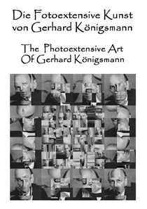 Die Fotoextensive Kunst von Gerhard Königsmann - The photoextensive art of Gerhard Königsmann