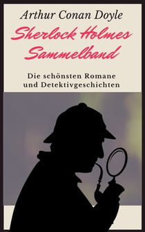 Sherlock Holmes-Sammelband - Die schönsten Romane und Detektivgeschichten