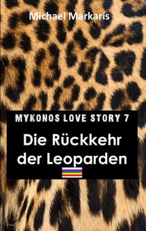 Mykonos Love Story 7 - Die Rückkehr der Leoparden - Der Mykonos-Krimi 11