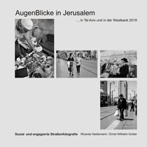 Augenblicke in Jerusalem - ..., Tel Aviv und der Westbank 2019