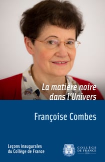 La matière noire dans l’Univers - Leçon inaugurale prononcée le jeudi 18 décembre 2014