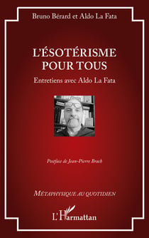 L'ésotérisme pour tous - Entretiens avec Aldo La Fata