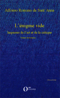 L'énigme vide - Impasses de l'art et de la critique - Traduit du brésilien