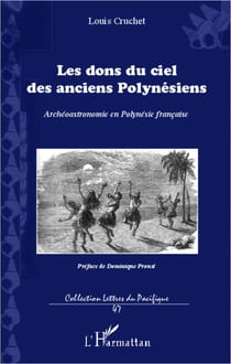 Les dons du ciel des anciens Polynésiens - Archéoastronomie en Polynésie française