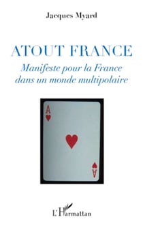 Atout France - Manifeste pour la France dans un monde multipolaire