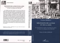 Militants de la paix et de la SDN - Les mouvements de soutien à la Société des nations en France et au Royaume-Uni 1918-1925