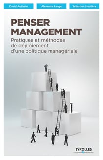 Penser management - Pratiques et méthodes de déploiement d'une politique managériale