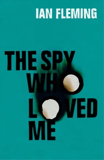 The Spy Who Loved Me - Read the tenth gripping unforgettable James Bond novel
