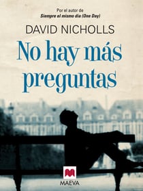 No hay más preguntas - Una intensa y divertida novela que reflexiona sobre las cosas verdaderamente importantes en la vida