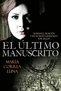 El último manuscrito - Romance, traición y un secreto guardado por siglos