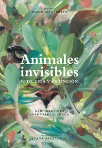 Mito, vida y extinción - Animales invisibles