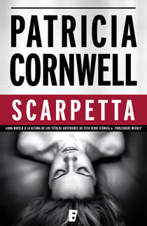 Scarpetta (Doctora Kay Scarpetta 16) - SERIE KAY SCARPETTA