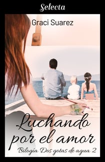 Luchando por el amor (Bilogía Dos gotas de agua 2)