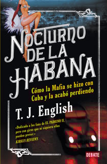 Nocturno de La Habana - Como la mafia se hizo con Cuba y la acabó perdiendo