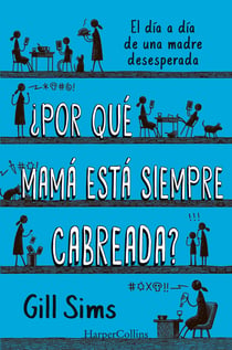 ¿Por qué mamá está siempre cabreada?