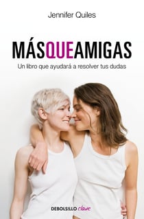 Más que amigas - Un libro que ayudará a resolver tus dudas