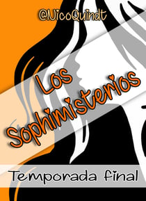 Los Sophimisterios - Temporada final