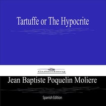 Tartuffe or The Hypocrite (Spanish Edition)