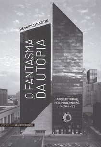 O Fantasma da Utopia - Arquitetura e Pós-Modernismo, Outra Vez