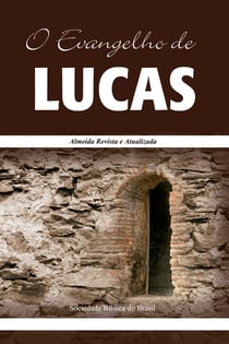 O Evangelho de Lucas - Almeida Revista e Atualizada