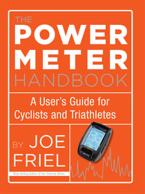 The Power Meter Handbook - A User's Guide for Cyclists and Triathletes