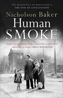 Human Smoke - The Beginnings of World War II, the End of Civilization