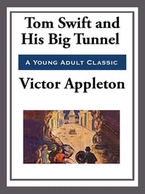 Tom Swift and His Big Tunnel