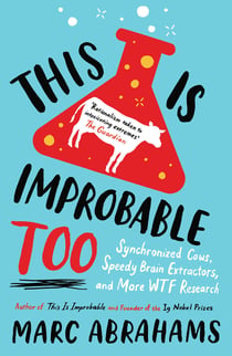 This is Improbable Too - Synchronized Cows, Speedy Brain Extractors and More WTF Research