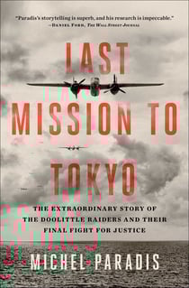 Last Mission to Tokyo - The Extraordinary Story of the Doolittle Raiders and Their Final Fight for Justice