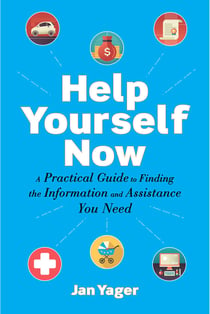 Help Yourself Now - A Practical Guide to Finding the Information and Assistance You Need