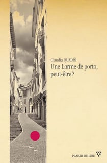 Une Larme de porto, peut-être ? - Des tranches de vie dans un quartier italien