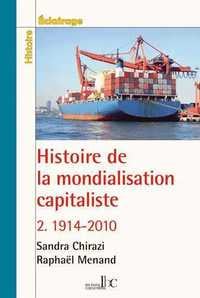 Histoire de la mondialisation capitaliste Tome 2 - 1914-2010