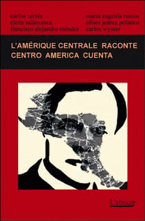 L'Amérique centrale raconte - centro america cuenta