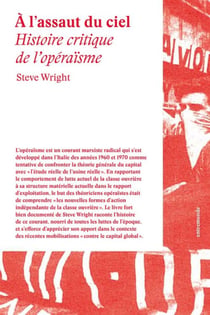À l'assaut du ciel - composition de classe et lutte de classe dans le marxisme autonome italien