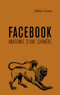 Facebook, anatomie d'une chimère
