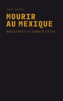 Mourir au Mexique - narcotrafic et terreur d'Etat