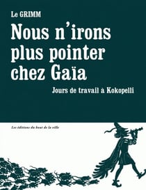 Nous n'irons plus pointer chez Gaïa - jours de travail à Kokopelli