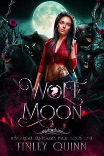 Wolf Moon - Kingsrose Renegades Pack, #1