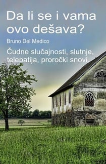 Da li se i vama ovo dešava? Cudne slucajnosti, slutnje, telepatija, prorocki snovi.