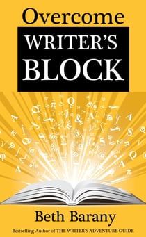 Overcome Writer's Block: A Self-Guided Creative Writing Class to Get You Writing Again - Writers Fun Zone Publishing Books, #1