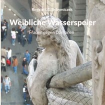 Weibliche Wasserspeier - Frauen gegen Dämonen