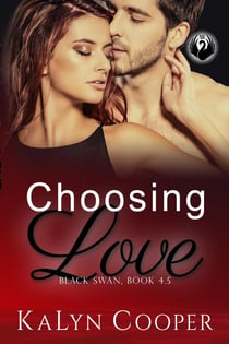 Choosing Love - Black Swan Series, #8